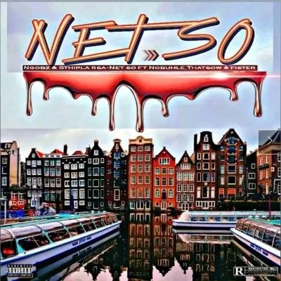 Ngobz – Net So Ft. Sthipla Rsa, Thatsow, Nobuhle & Fister 1