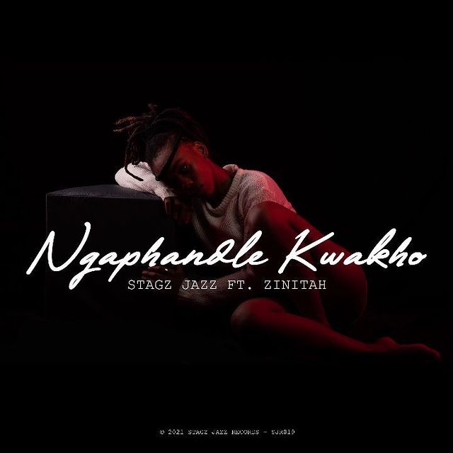 Stagz Jazz – Ngaphandle Kwakho Ft. Zinitah 1