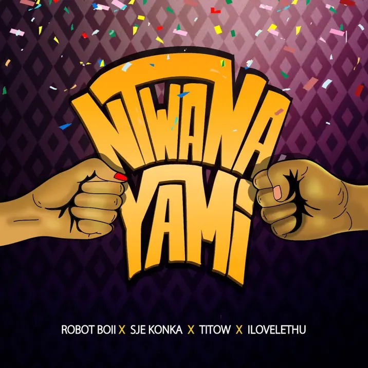 Robot Boii – Ntwana Yami Ft. Nhlonipho, Yithi Sonke, Ilovelethu, Titow & Sje Konka 5