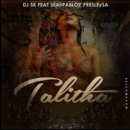 DJ SK – Talitha Ft. Sean Pablo & Presley SA 3