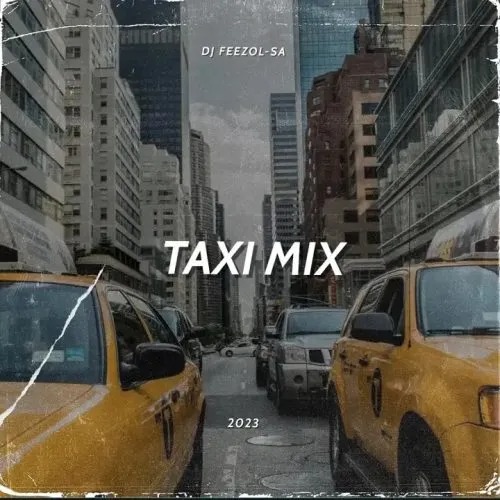 DJ FeezoL – Taxi Mix 2023 (Local Beats) 1