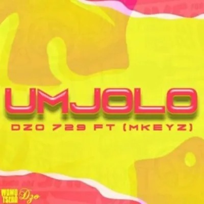 Dzo 729 – Umjolo Ft. MKeyz 3