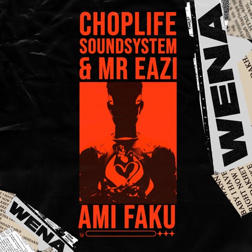 Choplife Soundsystem – Wena Ft. Ami Faku 21