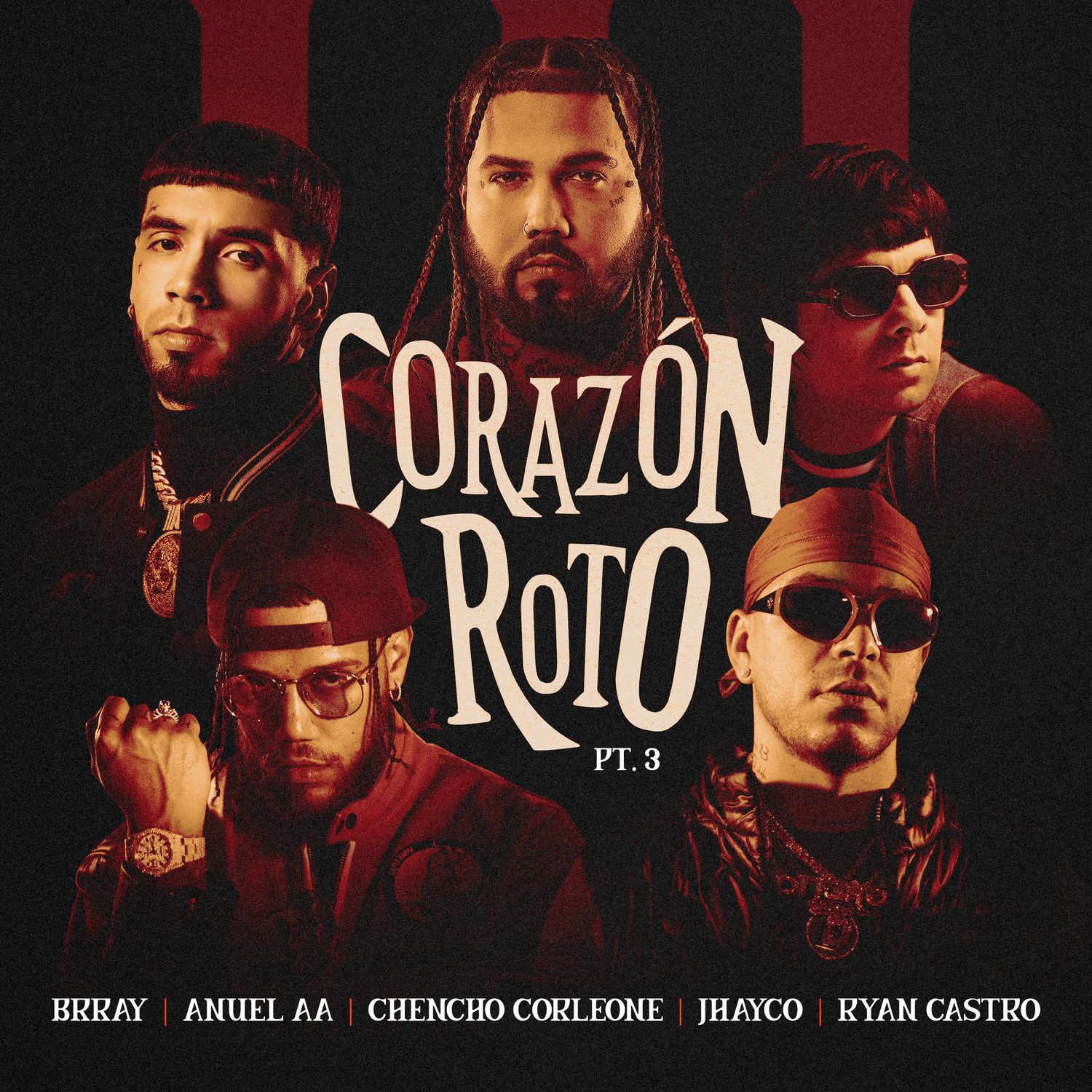 Brray, Anuel AA & Chencho Corleone Ft. Jhayco & Ryan Castro – Corazón Roto pt. 3 2