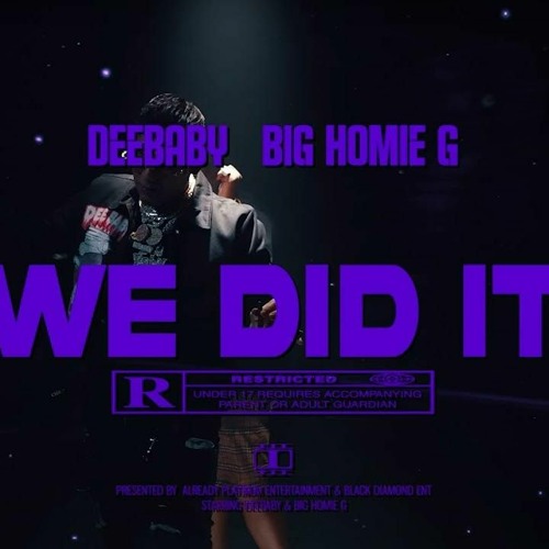 DeeBaby x Big Homie G We Did It Mp3 Download