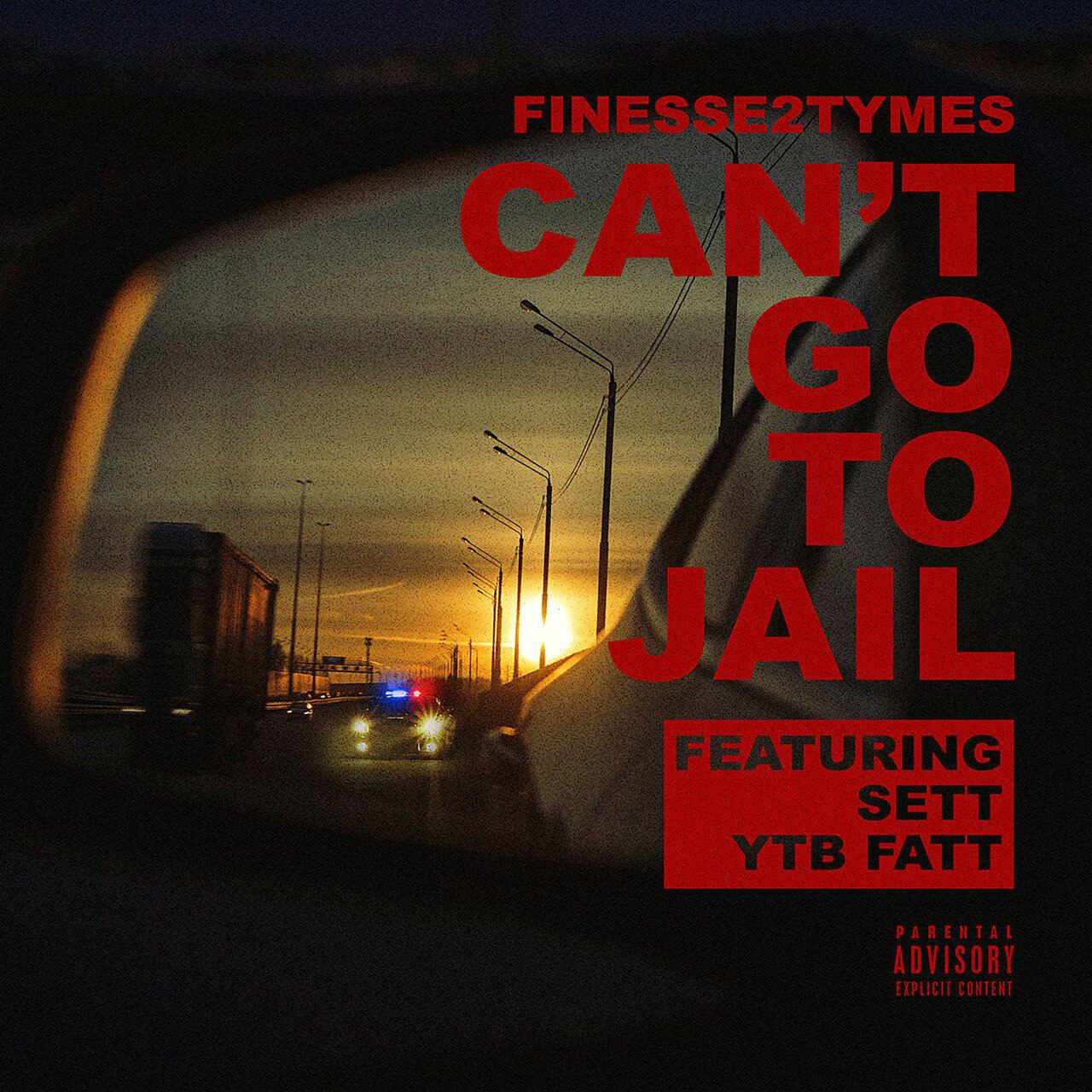 Finesse2tymes – Can’t Go To Jail Ft. Sett & YTB Fatt 1