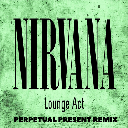 Nirvana Lounge Act Mp3 Download