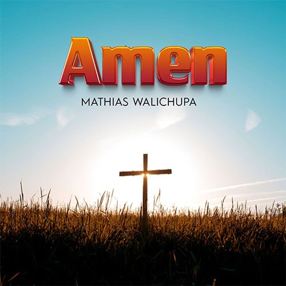 Mathias Walichupa Amen Mp3 Download