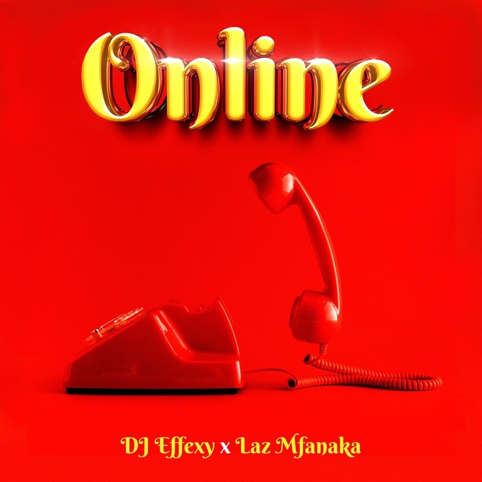 DJ Effexy & Laz Mfanaka – Online 3