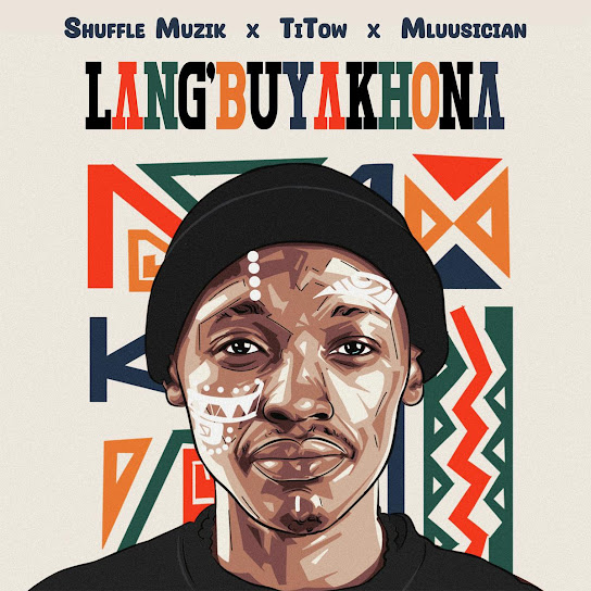 Shuffle Muzik, Titow & Mluusician – Lang’buyakhona 2