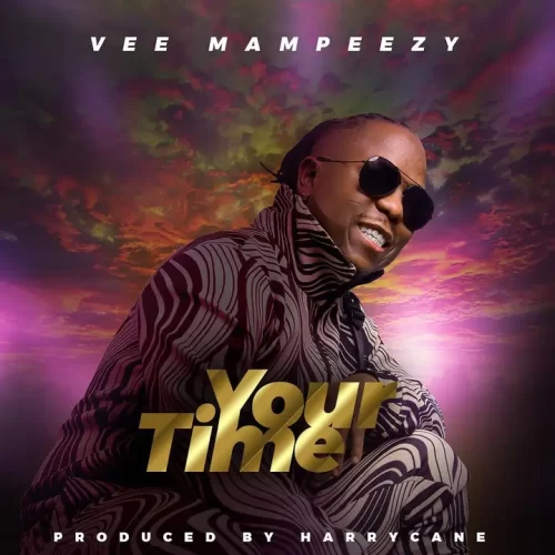 Vee Mampeezy Your Time Mp3 Download