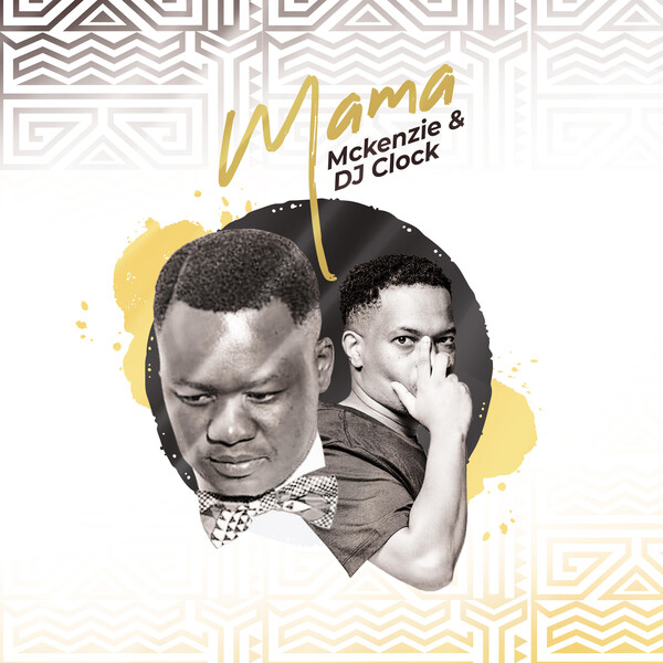 Mckenzie & DJ Clock Mama Mp3 Download