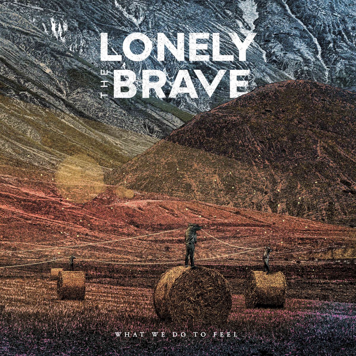 Lonely The Brave – What We Do to Feel [Album] 2