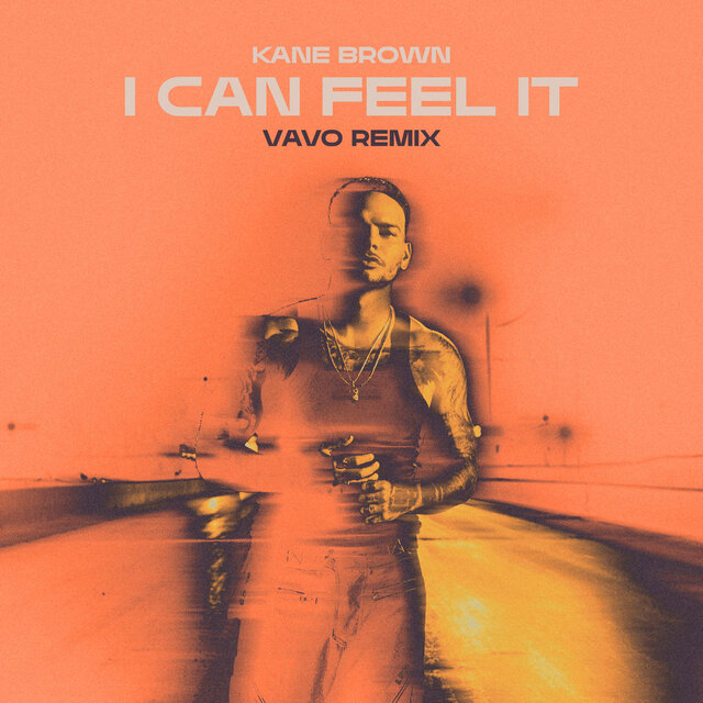 Kane Brown – I Can Feel It (VAVO Remix) Ft. VAVO 2