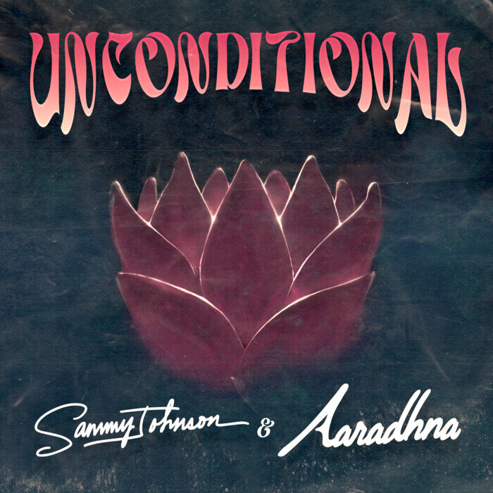 Sammy Johnson & Aaradhna Unconditional Mp3 Download