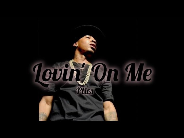 Plies Lovin On Me (Remix) Mp3 Download