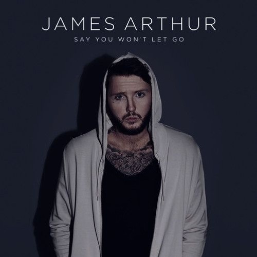 James Arthur – Say You Won’t Let Go 1