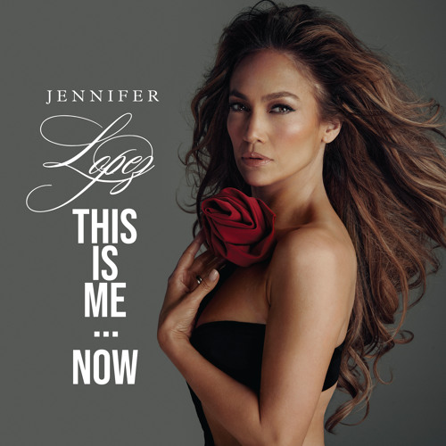 Jennifer Lopez This Is Me…Now Mp3 Download