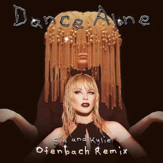 Sia & Kylie Minogue – Dance Alone (Ofenbach Remix) Ft. Ofenbach 2