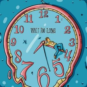 AK – WAIT TOO LONG 1