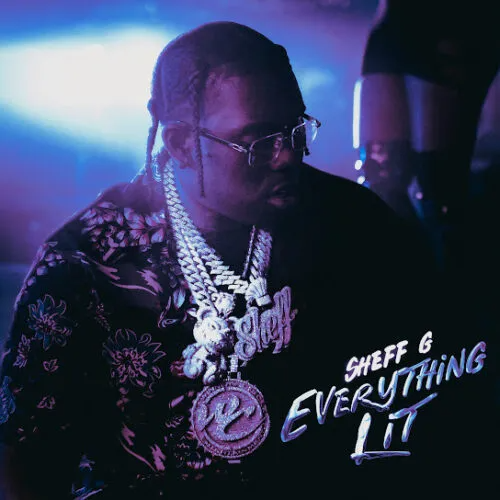 Sheff G Everything Lit Mp3 Download