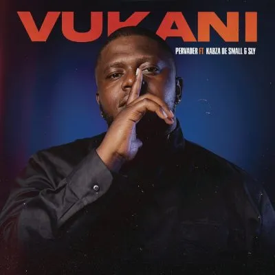 Pervader – Vukani Ft. Kabza De Small & Sly 1