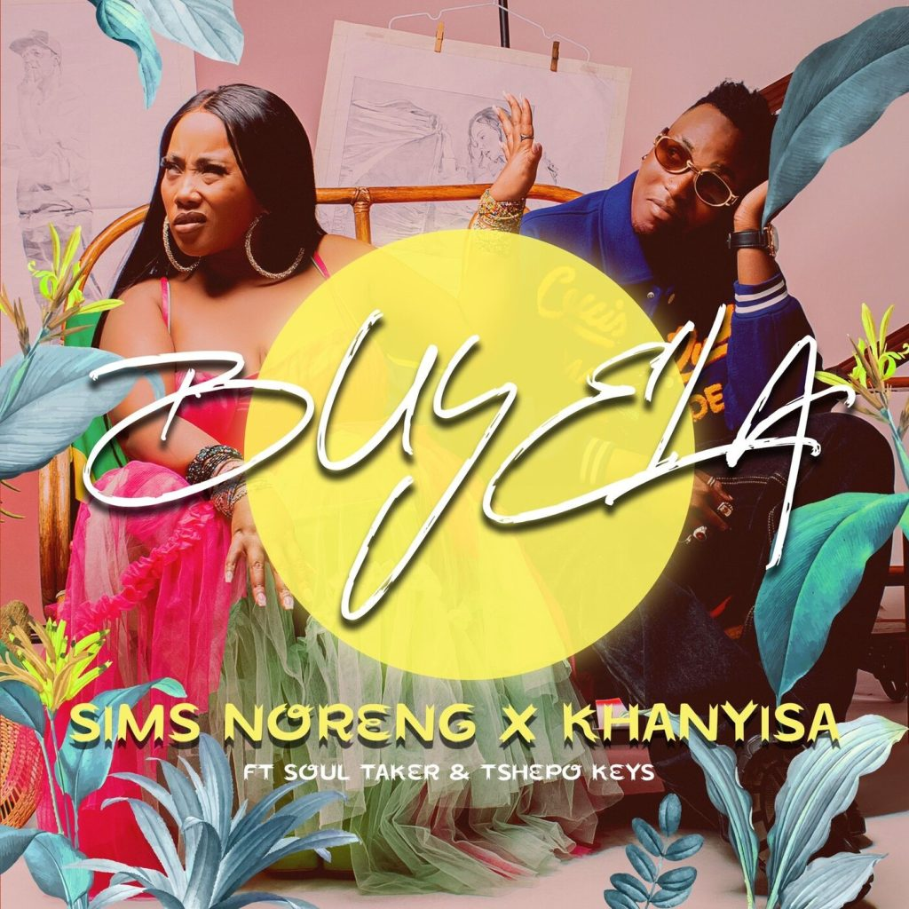 Sims Noreng – Buyela Ft. Khanyisa, Soultaker & Tshepo Keyz 2