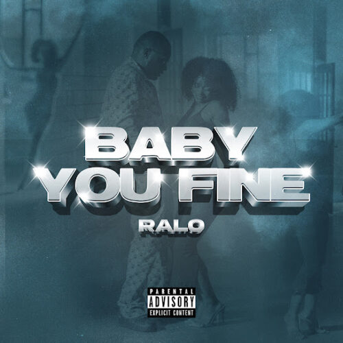 Ralo Baby You Fine Mp3 Download