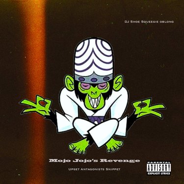 Squeegie O DJ Shoe Presents: Mojo Jojo's Revenge Zip Download