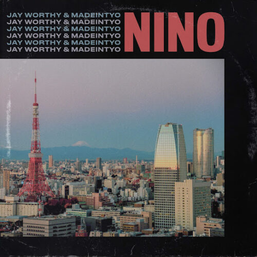 Jay Worthy – Nino Ft. MadeinTYO 2