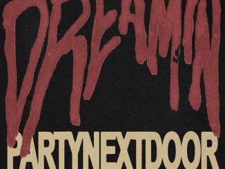 PARTYNEXTDOOR Dreamin Mp3 Download