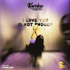 Kweku Darlington I Love You Is Not Enough Mp3